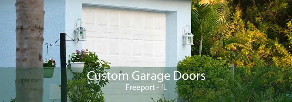 Custom Garage Doors Freeport - IL