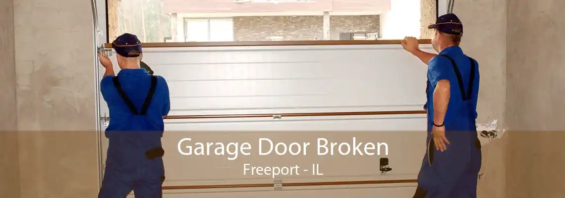 Garage Door Broken Freeport - IL