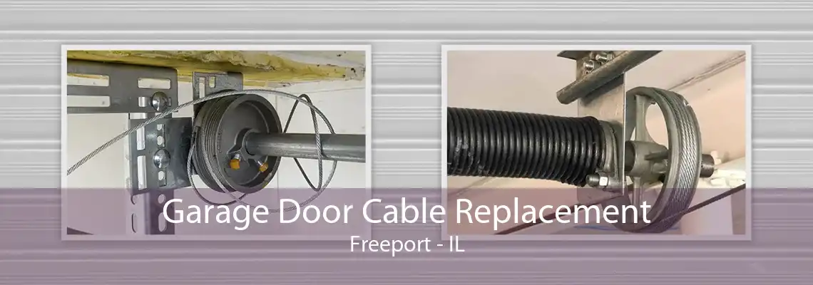 Garage Door Cable Replacement Freeport - IL