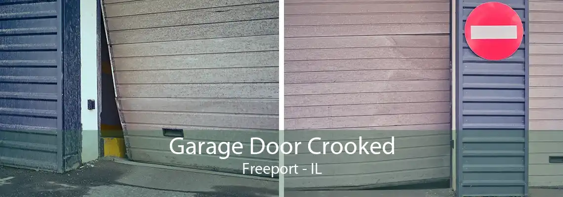 Garage Door Crooked Freeport - IL