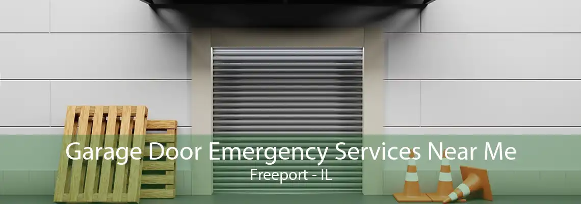 Garage Door Emergency Services Near Me Freeport - IL