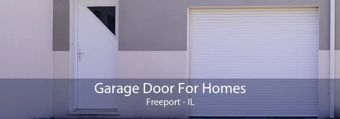 Garage Door For Homes Freeport - IL