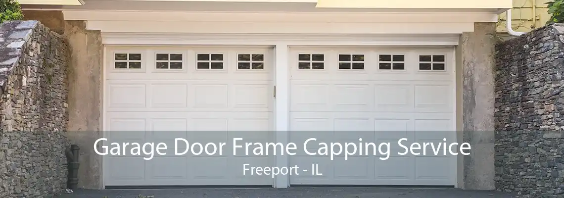 Garage Door Frame Capping Service Freeport - IL