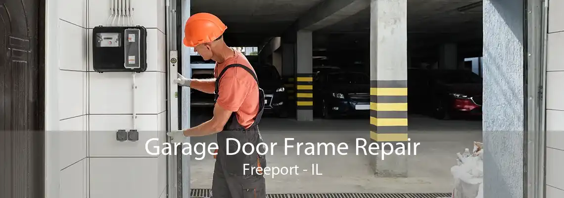 Garage Door Frame Repair Freeport - IL