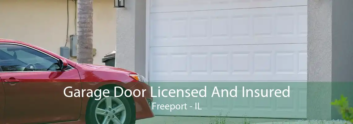 Garage Door Licensed And Insured Freeport - IL