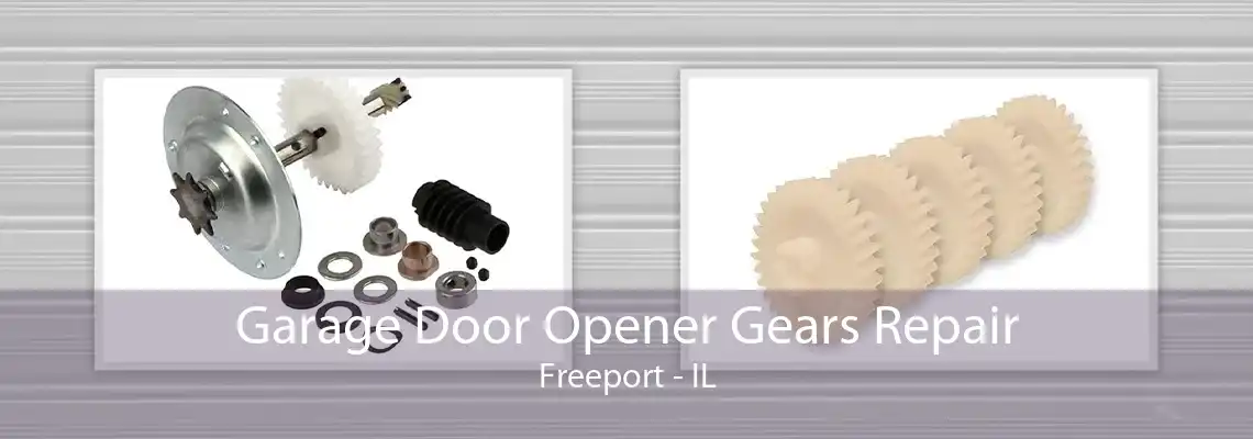 Garage Door Opener Gears Repair Freeport - IL