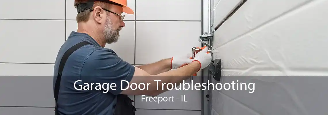 Garage Door Troubleshooting Freeport - IL