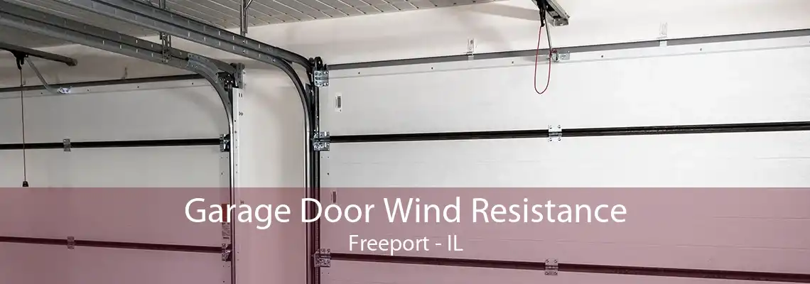 Garage Door Wind Resistance Freeport - IL