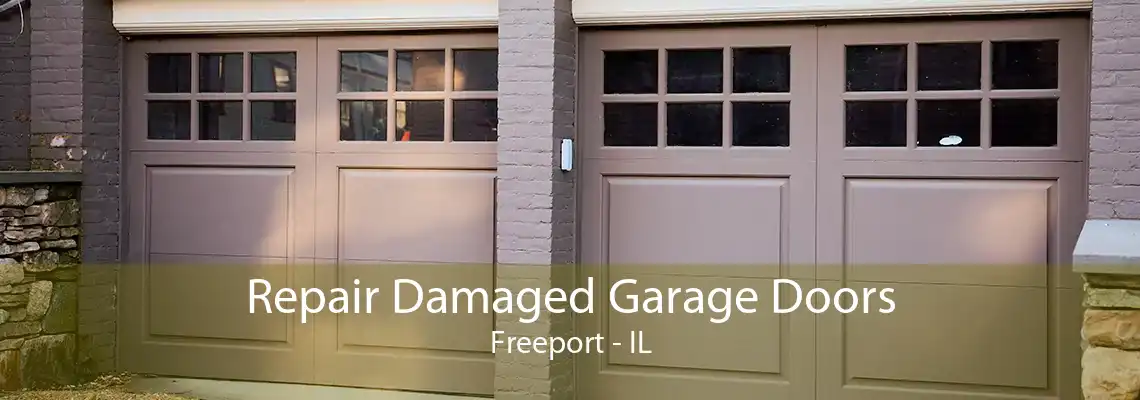 Repair Damaged Garage Doors Freeport - IL